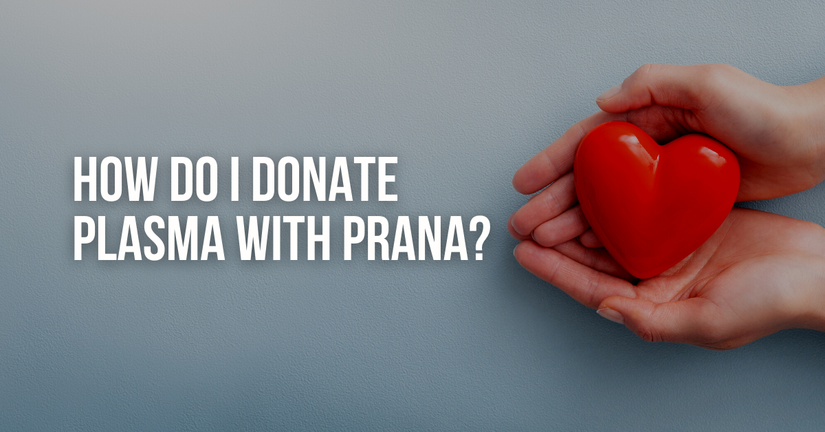 how do i donate plasma with prana?